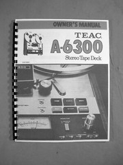 ONE NEW COPY TEAC A-6300 REEL TO REEL TAPE DECK RECORDER OWNER MANUAL