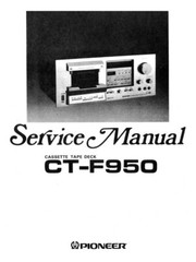 Pioneer CT-F950 Cassette Tape Deck 4-in-1 OPERATING INSTRUCTION & SERVICE MANUAL