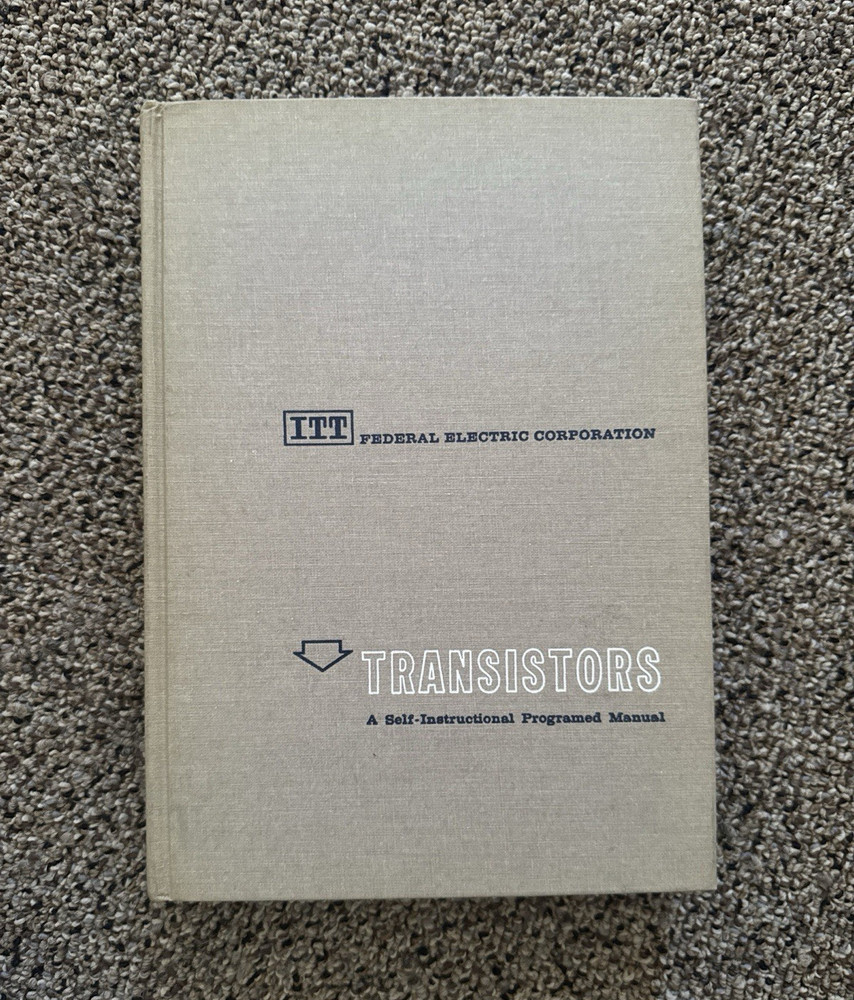 Transistors A Self-Instructional Programed Manual ITT Federal 63-14547